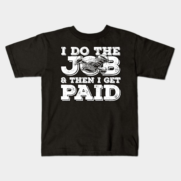 I Do The Job Kids T-Shirt by bigdamnbrowncoats